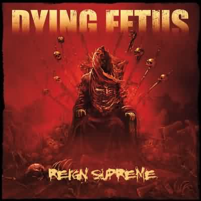 Dying Fetus: "Reign Supreme" – 2012